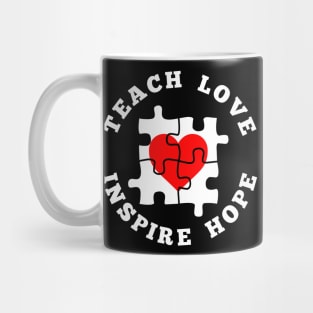 Teach Love Inspire Hope Autism Awareness Mug